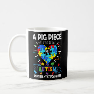 A Big Piece Of My Heart Has Autism And She's My St Coffee Mug
