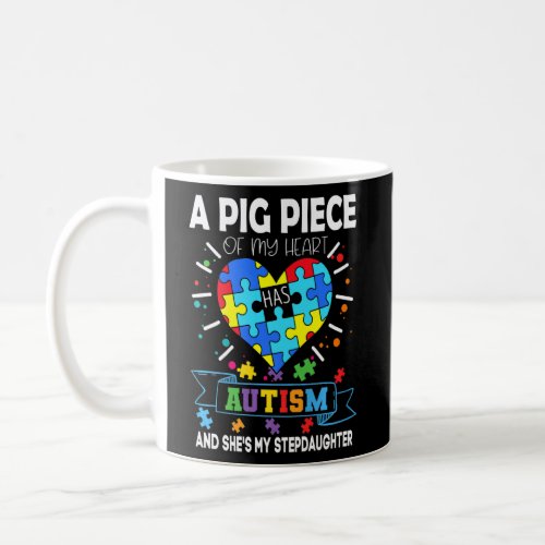 A Big Piece Of My Heart Has Autism And Shes My St Coffee Mug