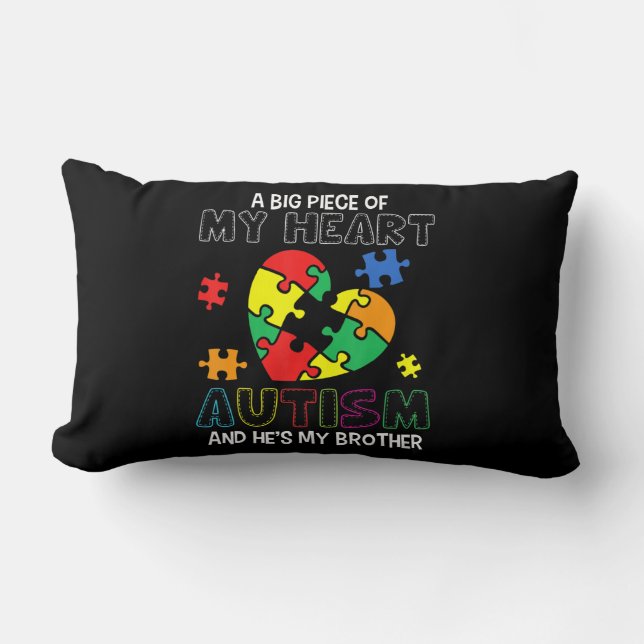 A Big Piece Of My Heart Has Autism He's My Brother Lumbar Pillow (Front)