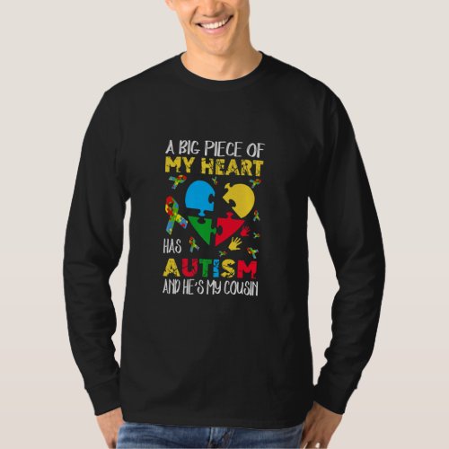 A Big Piece Of My Heart Has Autism Hes My Cousin  T_Shirt