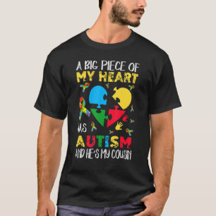 A Big Piece Of My Heart Has Autism He's My Cousin T-Shirt