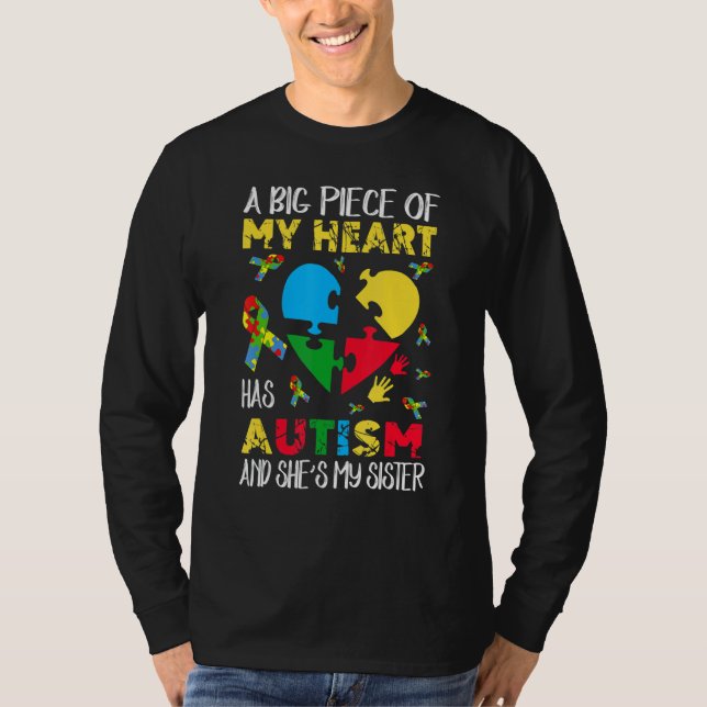 A Big Piece Of My Heart Has Autism She's My Sister T-Shirt (Front)