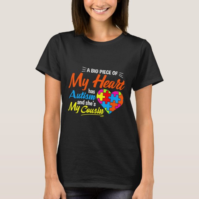A Big Piece Of My Heart Has Autism T-Shirt (Front)