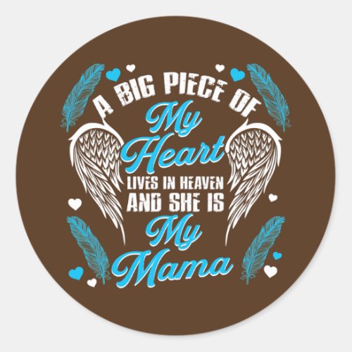 A Big Piece Of My Heart Lives In Heaven And She Classic Round Sticker