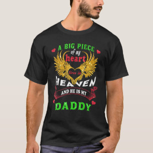 A Big Piece Of My Heart Lives In Heaven He Is My D T-Shirt