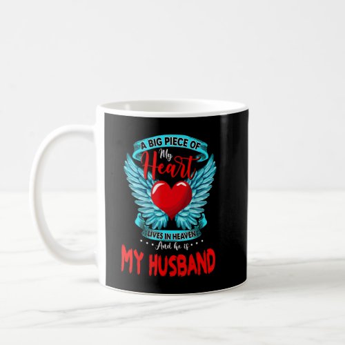 A Big Piece Of My Heart Lives In Heaven He Is My H Coffee Mug