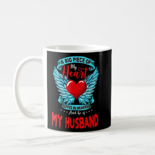 A Big Piece Of My Heart Lives In Heaven He Is My H Coffee Mug