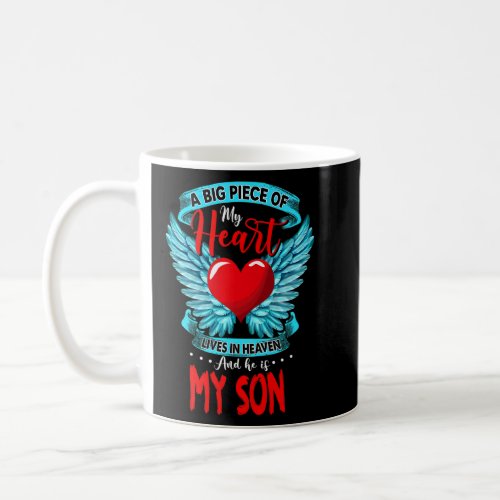 A Big Piece Of My Heart Lives In Heaven He Is My S Coffee Mug