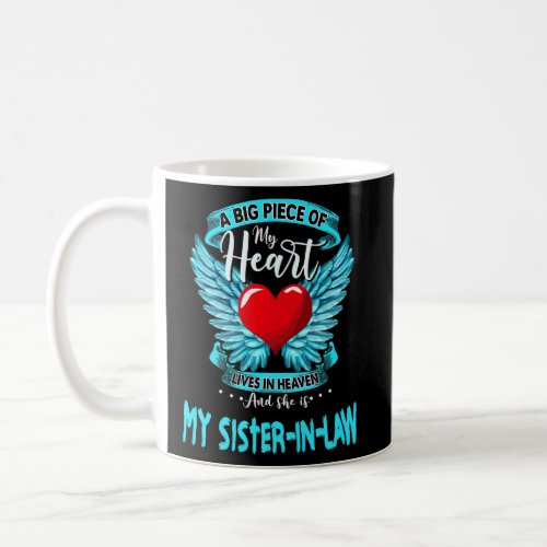 A Big Piece Of My Heart Lives In Heaven My Sister  Coffee Mug