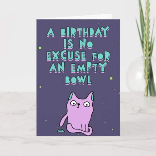 A birthday is no excuse for an empty bowl card