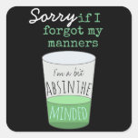 A Bit Absinthe Minded Funny Drinking Humor Square Sticker