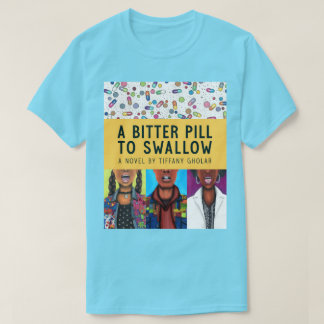 A Bitter Pill to Swallow - Anniversary Edition T-Shirt