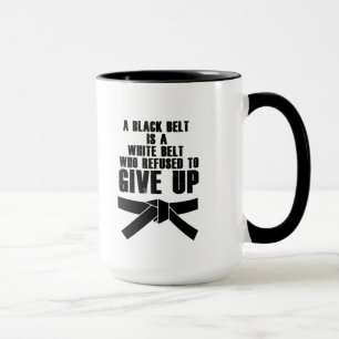 A Black Belt Is A White Belt Karate Tae Kwon Do Mug