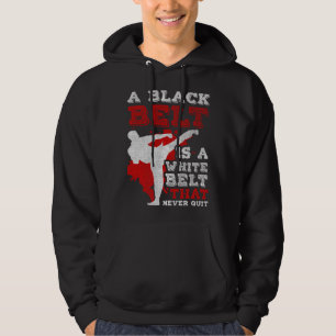 A Black Belt Is A White Belt That Never Quit Jiu J Hoodie