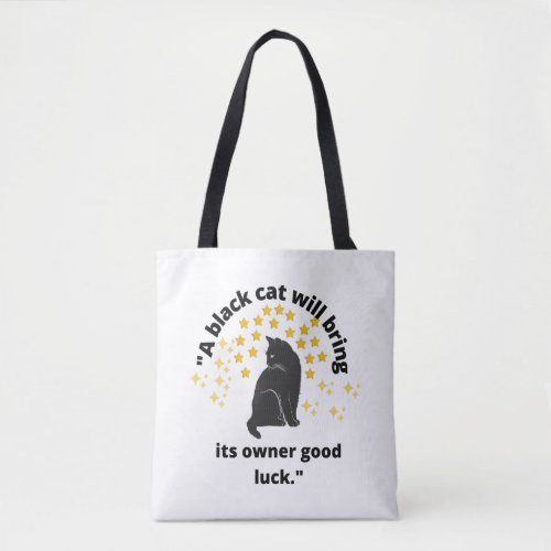 A black cat will bring good luck to its owner tote bag