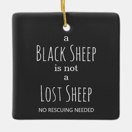 A Black Sheep is Not a Lost Sheep Fun Personalized Ceramic Ornament