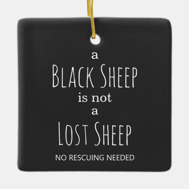 A Black Sheep is Not a Lost Sheep Fun Personalized Ceramic Ornament (Front)