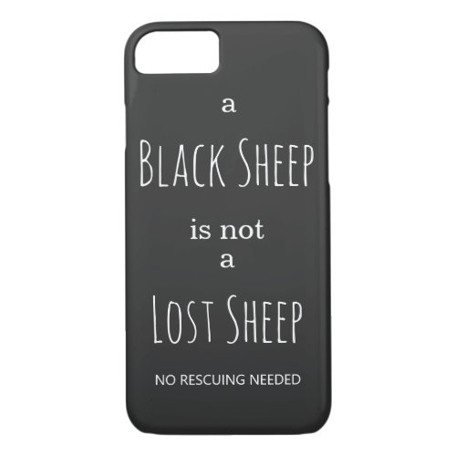 A Black Sheep is Not a Lost Sheep No Rescuing iPhone 87 Case
