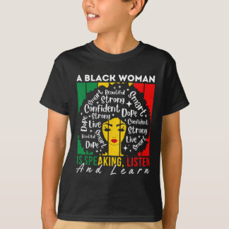 A Black Woman Is Speaking Listen And Learn Afro Wo T-Shirt