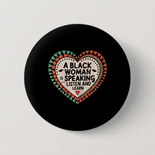 A Black Woman Is Speaking Listen And Learn Junetee Button