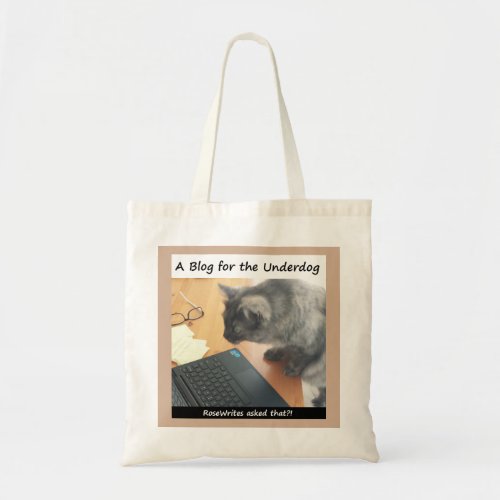 A Blog for the Underdog TOTE bag by RoseWrites
