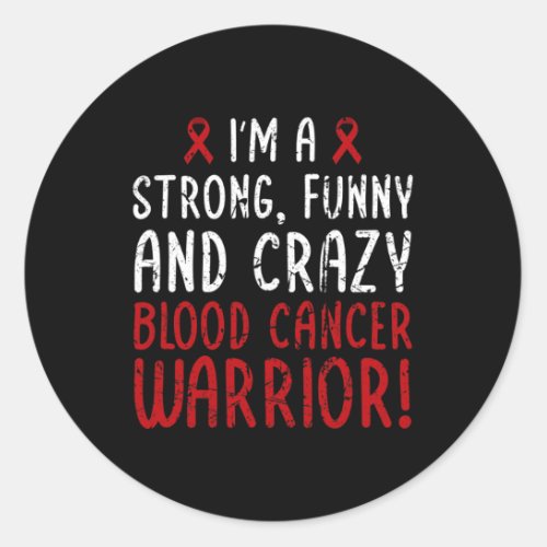 A Blood Cancer Warrior Blood Cancer Awareness Mon Classic Round Sticker