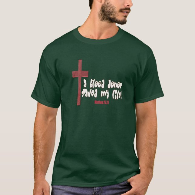 A Blood Donor Saved My Life Men's Green T-shirt (Front)