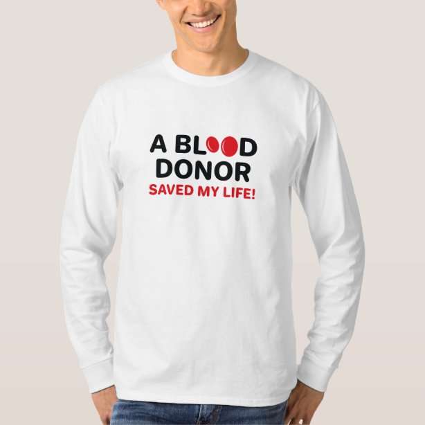 a blood donor saved my life t shirt