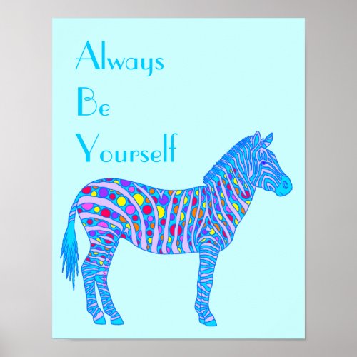 A Blue Zebra Dots Stripes Fun Always Be Yourself Poster