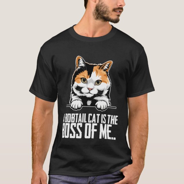 A bobtail cat is the boss of me T-Shirt (Front)