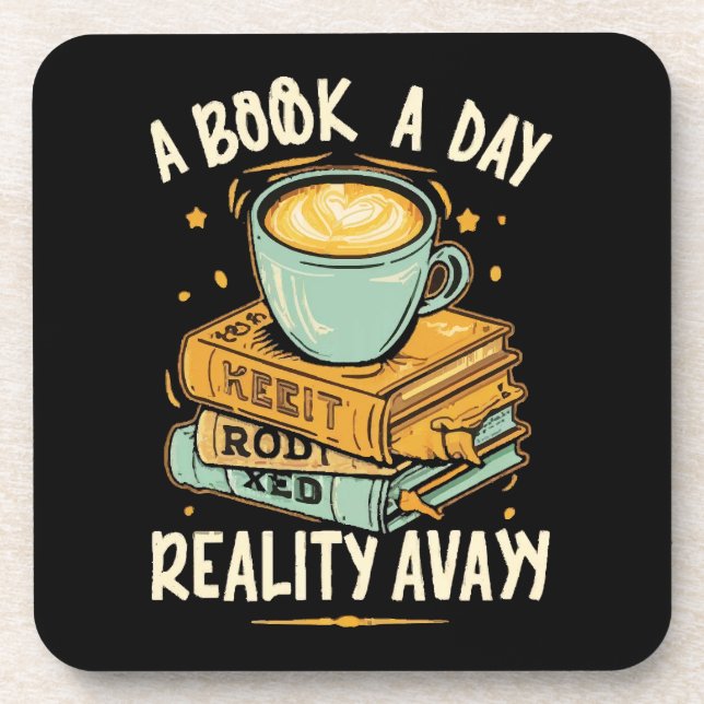 A book a day keep reality away beverage coaster (Front)