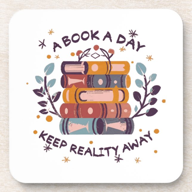 A book a day keep reality away beverage coaster (Front)