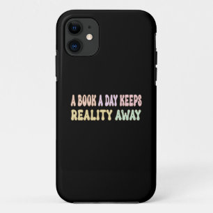 A Book a Day Keep Reality Away iPhone 11 Case