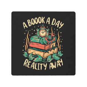 A book a day keep Reality away Metal Print