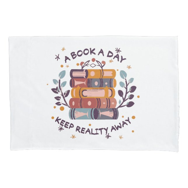 A book a day keep reality away pillow case (Front)