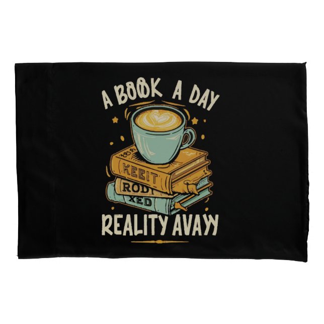 A book a day keep reality away pillow case (Front)