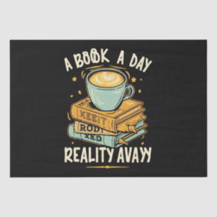 A book a day keep reality away tissue paper