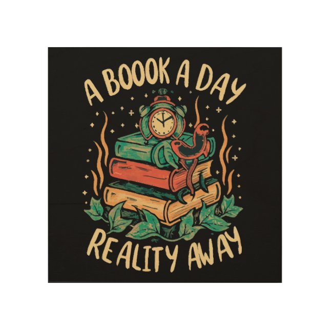 A book a day keep Reality away Wood Wall Art (Front)