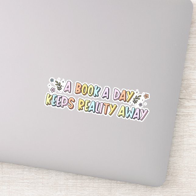 A Book A Day Keeps Reality Away Book Lover Sticker (Detail)