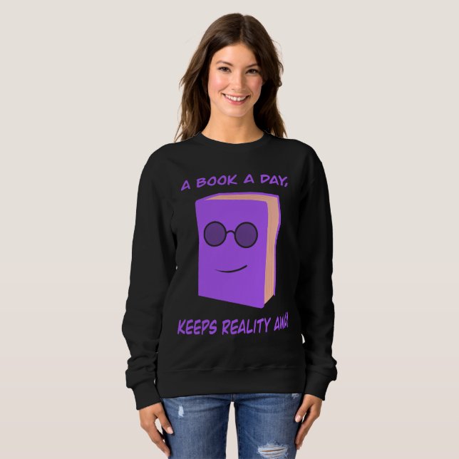 A Book a Day Keeps Reality Away – Cozy Book Lover  Sweatshirt (Front Full)