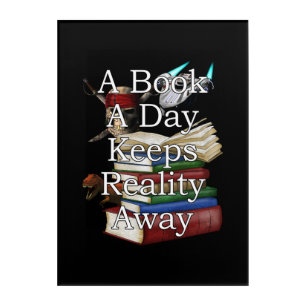 A Book A Day Keeps Reality Away Funny Book Reading Acrylic Print
