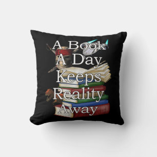 A Book A Day Keeps Reality Away Funny Book Reading Throw Pillow