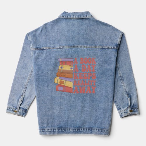 A Book a Day Keeps Reality Away Funny Bookish  Denim Jacket