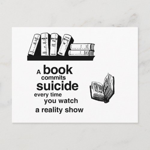 A book commits suicide when you watch reality tv postcard