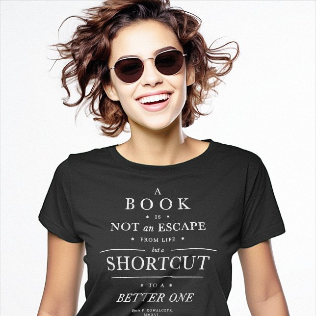 A Book Is a Shortcut to a Better Life T-Shirt (A Book Is a Shortcut to a Better Life T-Shirt)
