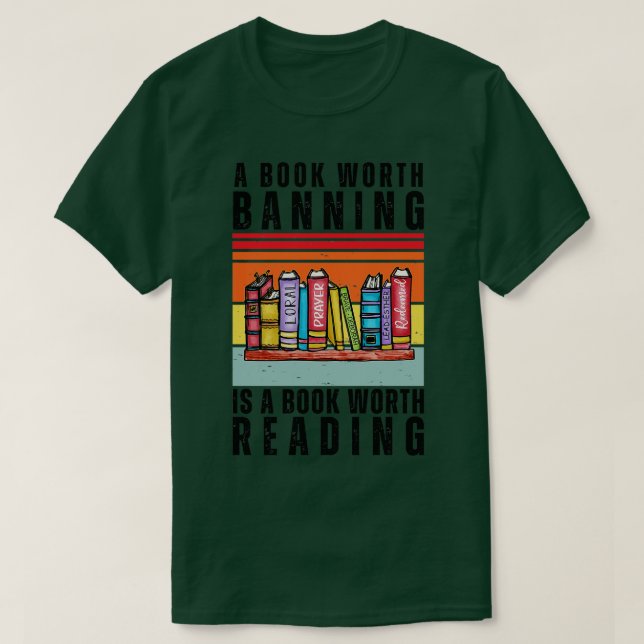 A book Worth Banning is a Book Worth Reading 14 T-Shirt (Design Front)