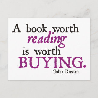 A Book Worth Reading is Worth Buying Postcard