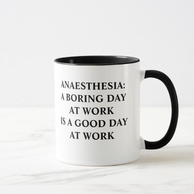 A BORING DAY AT WORK IS A GOOD DAY AT WORK MUG (Right)
