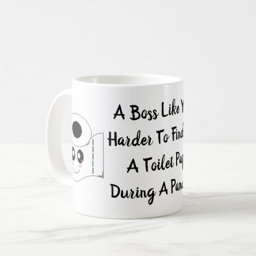 A Boss Like You Is Harder To Find Than A Toilet Coffee Mug