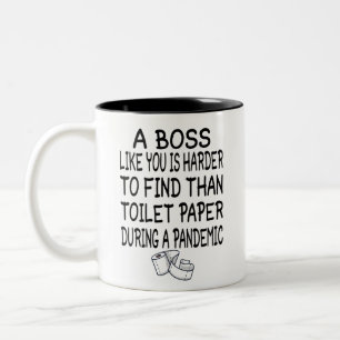 A Boss like you is harder to find than toilet 2021 Two-Tone Coffee Mug